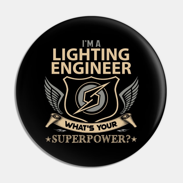 Lighting Engineer T Shirt - Superpower Gift Item Tee Pin by Cosimiaart