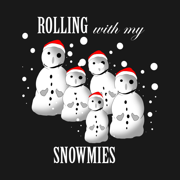 Funny Snowmen Rolling With My Snowmies by PoetandChef