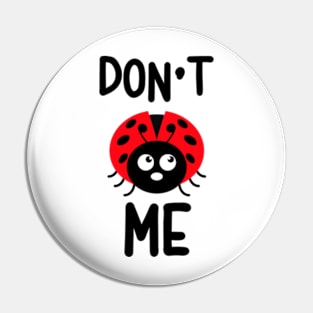 Ladybug | Don't Bug Me Pin