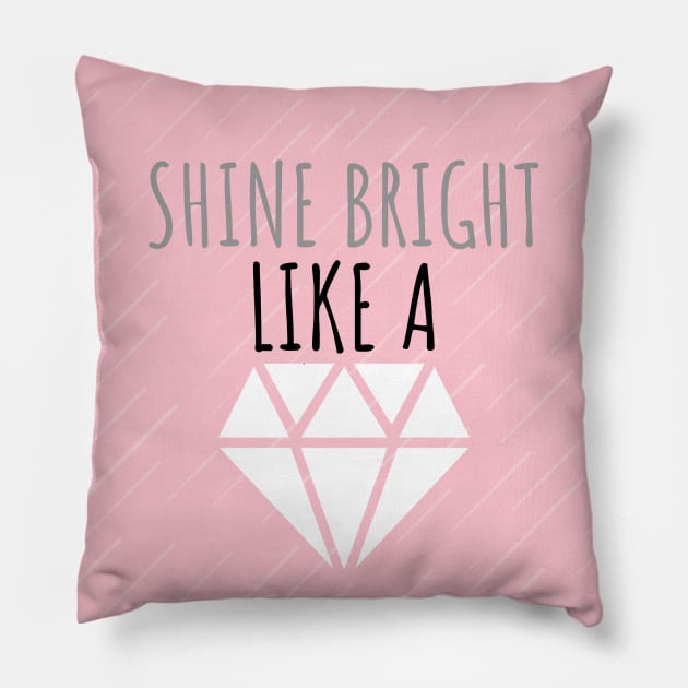 Shine Bright Like a Diamond Shirt Pillow by DUCO