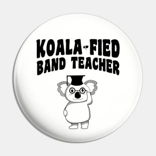 Koala-fied Band Teacher Pin