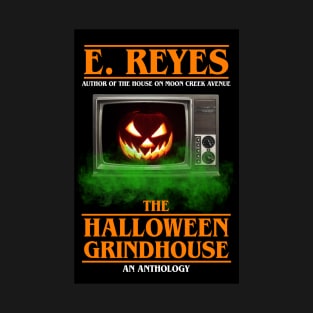 The Halloween Grindhouse by E. Reyes T-Shirt