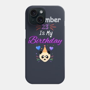 november 23 st is my birthday Phone Case