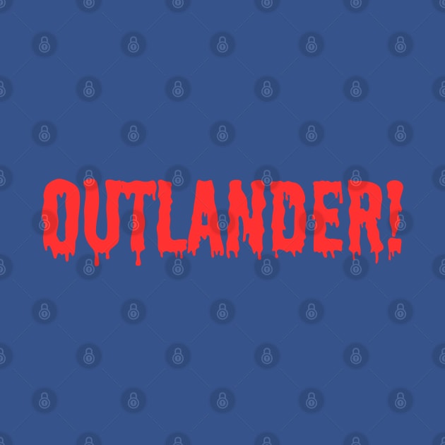 Outlander! by Out of the Darkness Productions