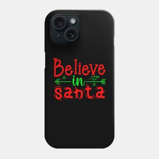Believe in Santa T-Shirt Phone Case