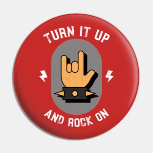 Turn It Up And Rock On Pin