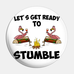 Lets get ready to stumble Flamingo camping Pin