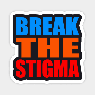 Break the stigma Magnet