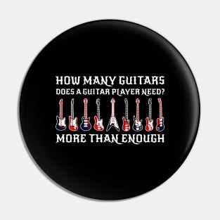 How Many Guitars Funny Guitar Gift Pin