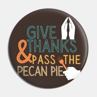 Pass Pecan Pie Thanksgiving Dinner Foodie Pin