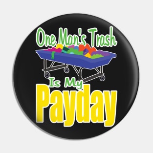 One Man's Trash is My Payday Pin