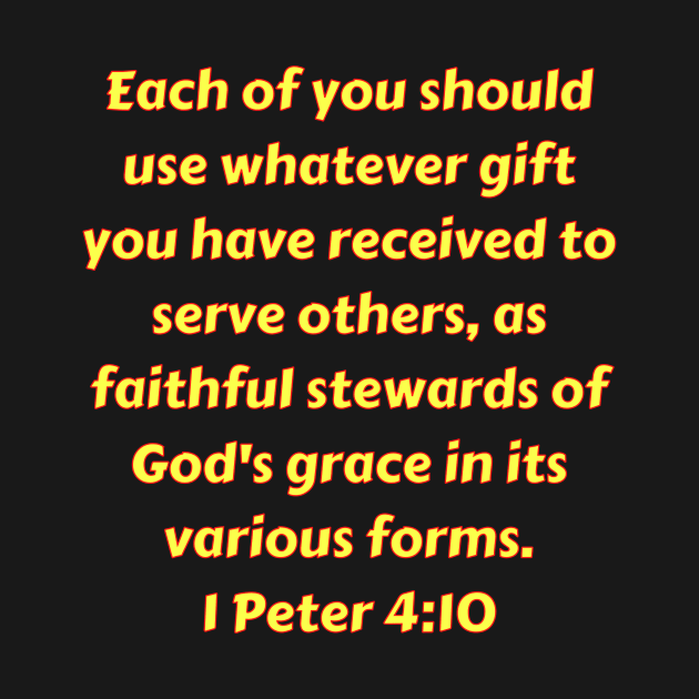 Bible Verse 1 Peter 4:10 by Prayingwarrior