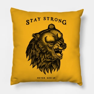 STAY STRONG NEVER GIVE UP Pillow