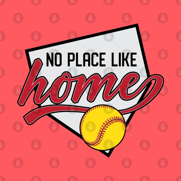 No Place Like Home, Softball © GraphicLoveShop by GraphicLoveShop