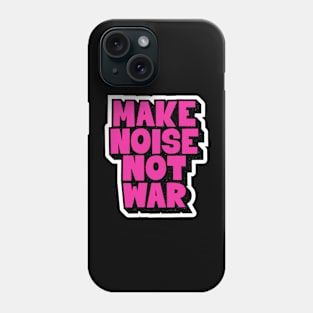 Make Noise, Not War: Punk Wisdom Series Phone Case