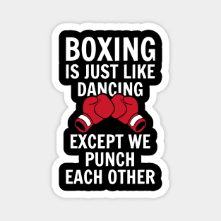 Boxing Is Just Like Dancing Magnet