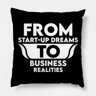 From Start-Up Dreams to Business Realities Pillow