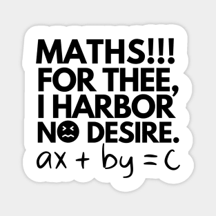 Maths!! For thee, I harbor no desire. Magnet