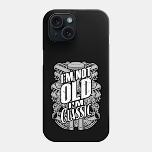 I'm Not Old I'm Classic Funny Trucker Diesel Engine Motor Phone Case