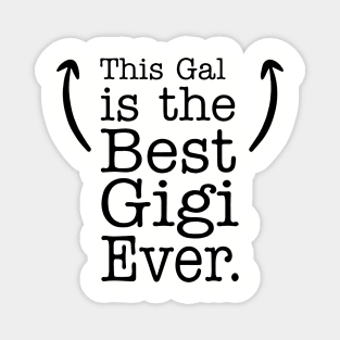 This Gal Is The Best Gigi Ever Daughter Magnet