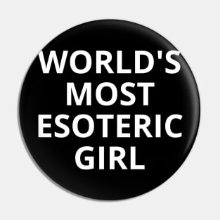 world's most esoteric girl Pin