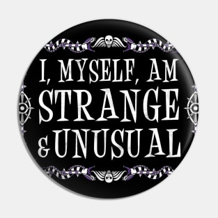 Strange and Unusual - Vintage Distressed Goth Quote Pin