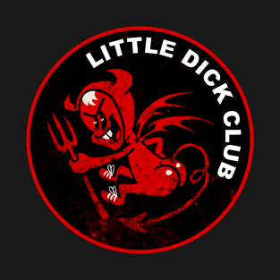 LITTLE DICK CLUB T-Shirt