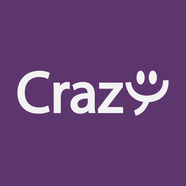 Crazy being crazy artistic typography design by CRE4T1V1TY