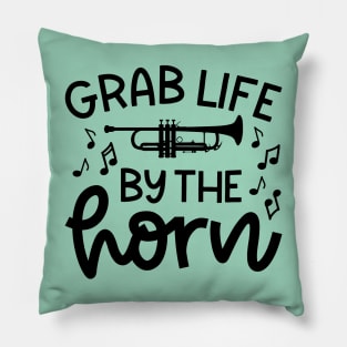 Grab Life By The Horn Trumpet Marching Band Cute Funny Pillow