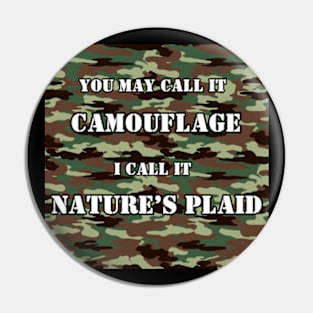 Camouflage is Nature's Plaid Pin