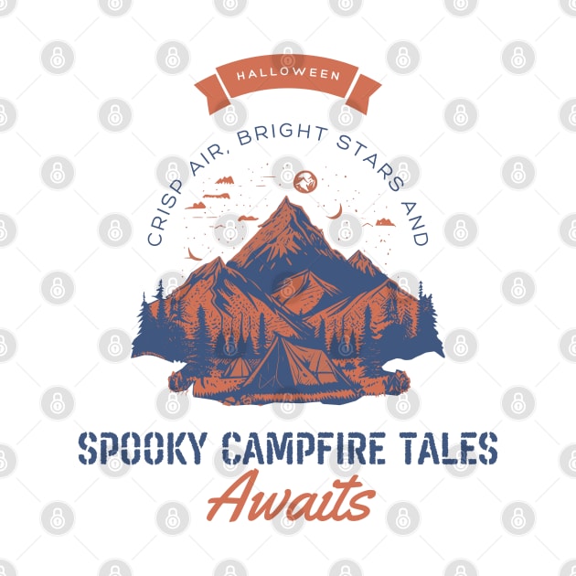 Crisp Air, Bright Stars, Spooky Campfire Tales. Halloween, adventure, outdoors, camping by Project Charlie