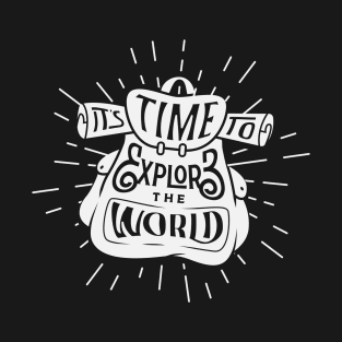 It's Time to Explore the World T-Shirt