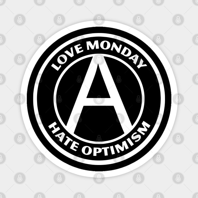 LOVE MONDAY, HATE OPTIMISM Magnet by Greater Maddocks Studio