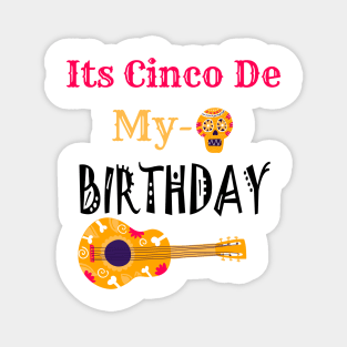 It's Cinco De My-O Birthday: Colorful and Powerful Mexican Design, Sugar Guitar, Sugar Skull Gift Idea Magnet