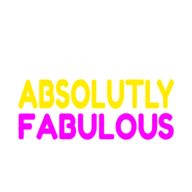 You Are Absolutely Fabulous by CarlsenOP