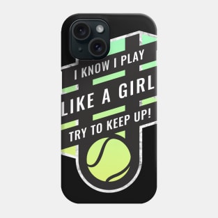 Fierce Female Athlete, Try to keep up, Tennis Phone Case