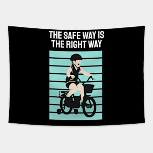 THE SAFE WAY IS THE RIGHT WAY Tapestry