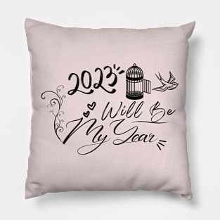 2023 Will Be My Year Pillow