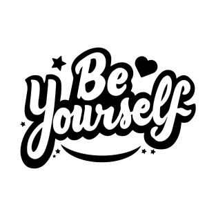 Be Yourself Positive Word T-shirts With Quotes T-Shirt