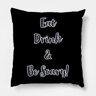 Eat, drink and be scary! Pillow