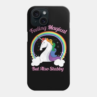 Feeling Magical But Also Stabby Phone Case