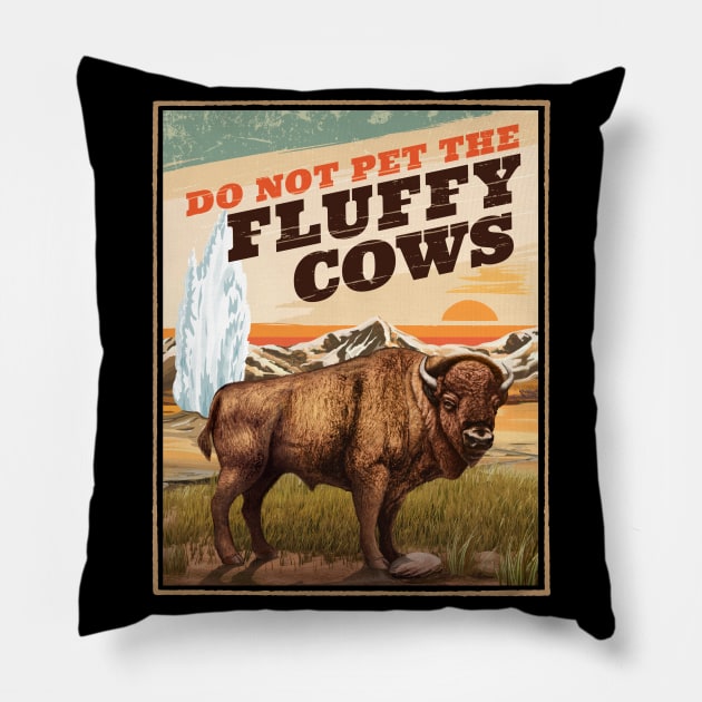 Funny Do Not Pet The Fluffy Cows Bison Lover Pillow by MarkusShirts