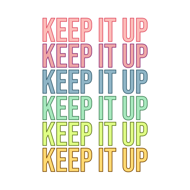 Keep It Up by RainbowAndJackson