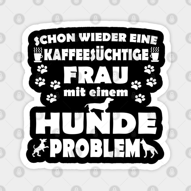 Hunde Kaffee Frau Hundelady Geschenk Magnet by FindYourFavouriteDesign