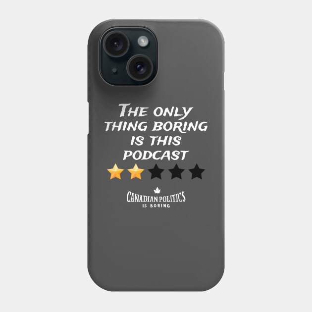 Boring Podcast Phone Case by Canada Is Boring Podcast