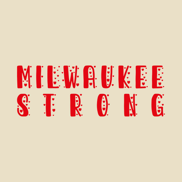 Milwaukee Strong T-Shirt by Stormy