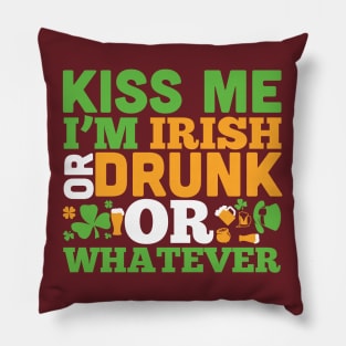 Kiss me i m drunk or irish or whatever (white) Pillow