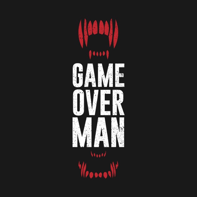 Game Over Man by dorothytimmer