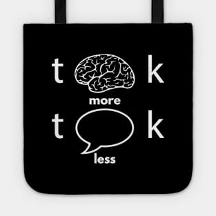 Think More Talk Less Positivity Motivational Tote