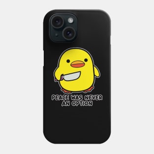 Funny Duck With A Knife svg Peace Was Never An Option Phone Case